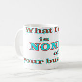 Was ich esse, ist keines deiner Geschäfte Kaffeetasse (Vorderseite Links)