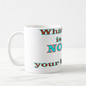 Was ich esse, ist keines deiner Geschäfte Kaffeetasse (Links)