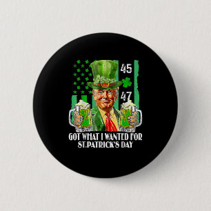Was ich für St. Patrick's Day Funny Trump Gewollt Button