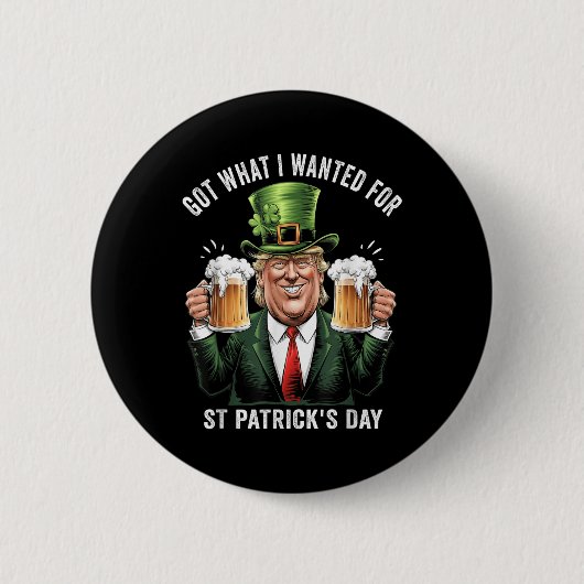 Was ich für St. Patricks Day Funny Trump Gewollt h Button (Vorderseite)