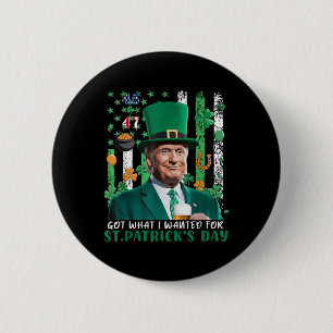 Was ich für St. Patricks Day Funny Trump Gewollt h Button