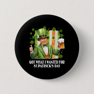 Was ich für St. Patricks Day Funny Trump Gewollt h Button