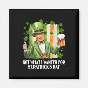 Was ich für St. Patricks Day Funny Trump Gewollt h Magnet