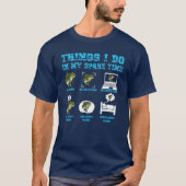 Was ich in meiner Freizeit tue, um zu fischen T-Shirt (Vorderseite)