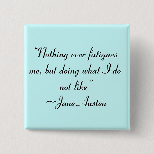 Was ich nicht mag, Jane Austen Zitat Button (Vorderseite)