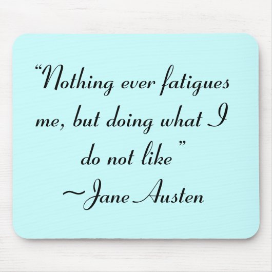 Was ich nicht mag, Jane Austen Zitat Mousepad (Vorne)