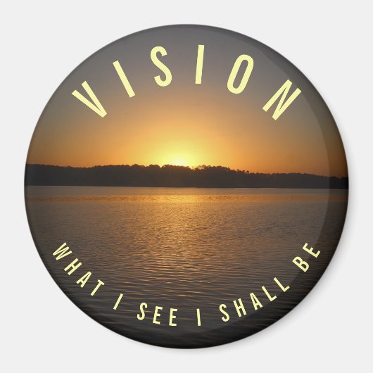 Was ich sehe, ist VISION Motivierend Magnet (Vorne)