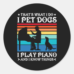 Was ich tue, ich füttere Hunde und spiele Klavier Runder Aufkleber