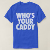 WAS IHR CADDY DADDY GOLFER T-Shirt (Design vorne)