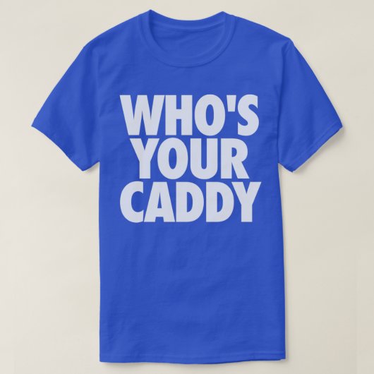 WAS IHR CADDY DADDY GOLFER T-Shirt (Design vorne)
