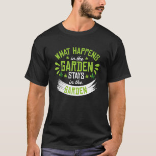 Was im Garten Passiert Bleibt Im Garten Gar T-Shirt