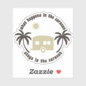 Was in Caravan passiert Bleibe Private Fun Camping Aufkleber (Blatt)