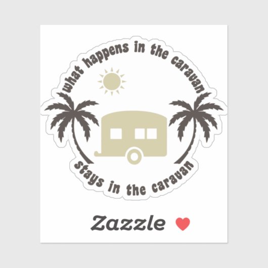 Was in Caravan passiert Bleibe Private Fun Camping Aufkleber (Blatt)