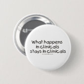 Was in Clinicals geschieht, bleibe in Clinicals Button (Vorne & Hinten)