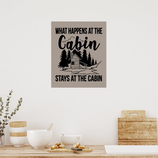 Was in der Hütte bleibe in der Hütte Poster (Küche)