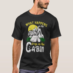 Was in der Hütte Bleibe in der Hütte T-Shirt