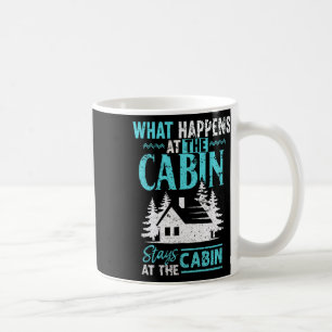 Was in der Hütte passiert, bleibt in der Hütte Kaffeetasse