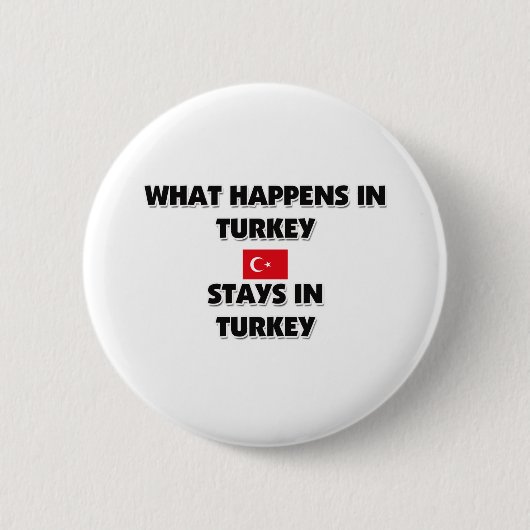 Was in der TÜRKEI geschieht, bleibe dort Button (Vorderseite)