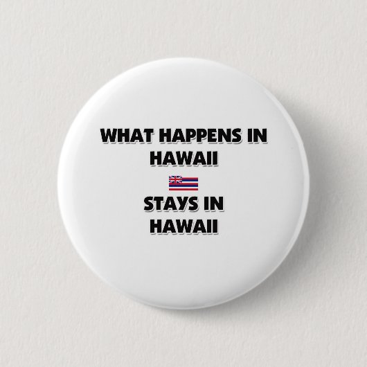 Was in HAWAII geschieht, bleibe dort Button (Vorderseite)