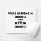 Was in KROATIEN geschieht, bleibe dort Mousepad (Mit Mouse)
