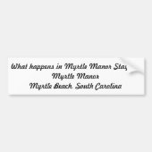 Was in MyrteManor geschieht, bleibe in MyrteManor Autoaufkleber (Vorne)