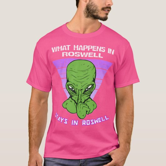 Was in Roswell Bleibe in Roswell T-Shirt (Vorderseite)