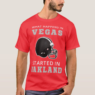 Was in Vegas passiert, begann in Oakland I T-Shirt