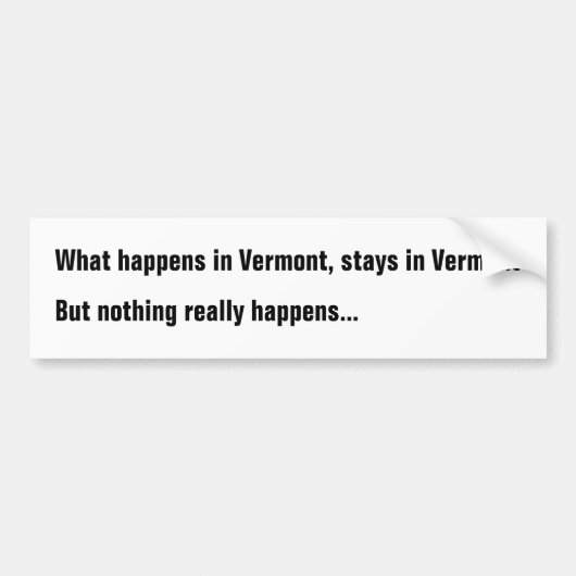 Was in Vermont geschieht, bleibe in Vermont aber Autoaufkleber (Vorne)