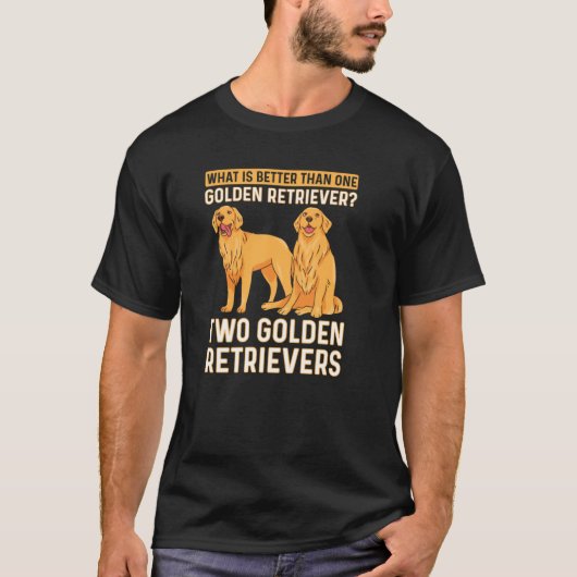 Was ist besser als ein goldener Retriever zwei Ret T-Shirt (Vorderseite)