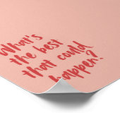 Was ist das Beste, was passieren könnte? Poster (Ecke)