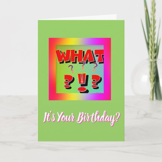 Was? Ist das dein Geburtstag? Karte (Vorderseite)