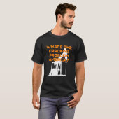 Was ist das Fracking-Problem Amerikas Energieunabh T-Shirt (Vorne ganz)