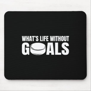 Was ist das Leben ohne Ziele Lustiger Hockeyspiele Mousepad