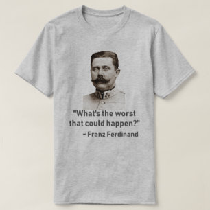 Was ist das Schlimmste... T-Shirt
