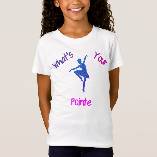 Was ist dein Pointe Dance T - Shirt? T-Shirt (Vorderseite)