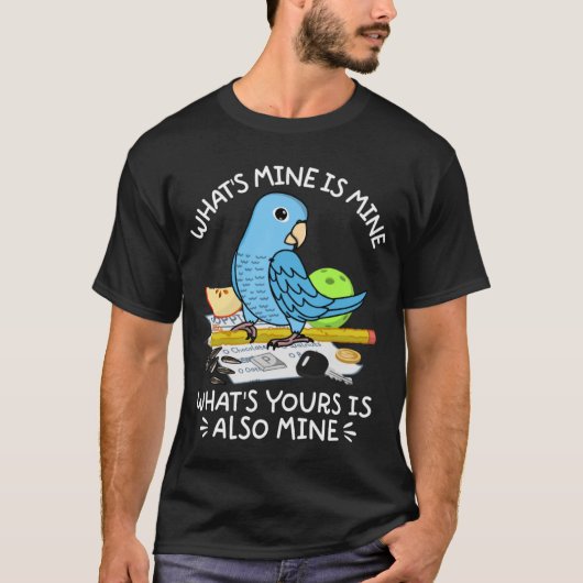 Was ist deine? Mine Parrot I Blue Parrotlet T-Shirt (Vorderseite)