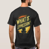 Was ist Depression? - Denkanreiz für die psychisch T-Shirt (Rückseite)