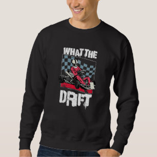 Was ist der Drift für einen Gokart-Rennfahrer Sweatshirt