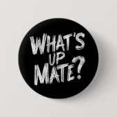 Was ist der Mate Button? Button (Vorderseite)