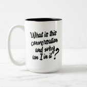Was ist dieses Gespräch und warum sind ich in ihm? Zweifarbige Tasse (Links)