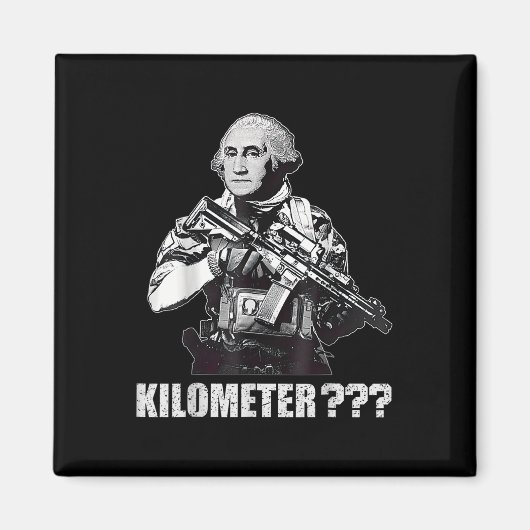 Was ist ein Kilometer George Washington Meme Lusti Magnet (Vorne)