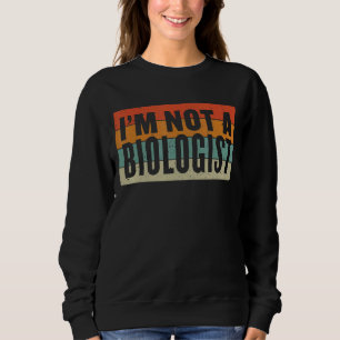 Was ist eine Frau bin ich keine Biologin Retro Sty Sweatshirt