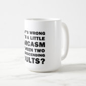 Was ist falsch an einem kleinen Sarcasm? Kaffeetasse (VorderseiteRechts)
