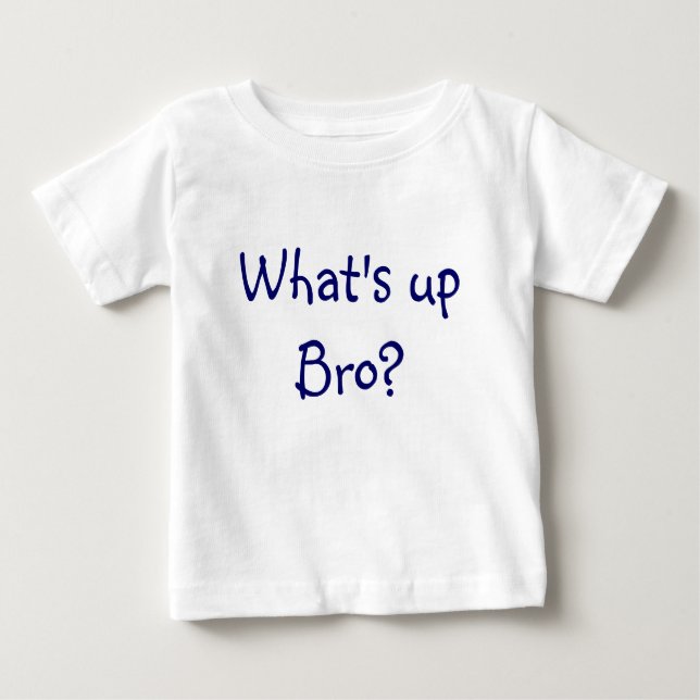 Was ist herauf Bro? Baby T-shirt (Vorderseite)