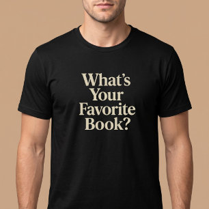 Was ist Ihr Lieblingsbuch? Lesen T-Shirt