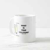 Was ist Ihre Lösung? (Chemie-Spaß) Kaffeetasse (Vorderseite Links)