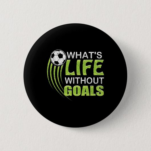 Was ist Leben ohne Ziele Fußball Button (Vorderseite)