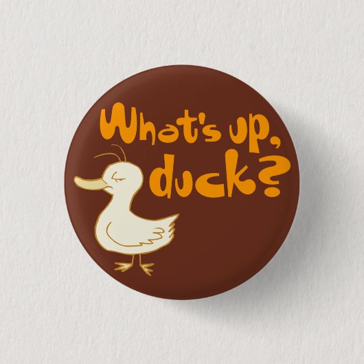 Was ist los, Ente? Funny Wordplay Flair Button (Vorderseite)