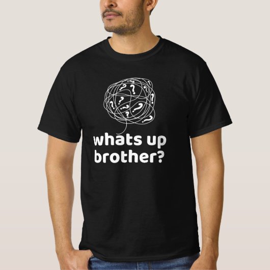 Was ist los mit Brother? T-Shirt (Vorderseite)