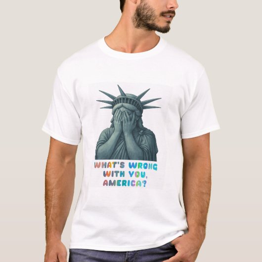 Was ist los mit dir, Amerika? T-Shirt (Vorderseite)